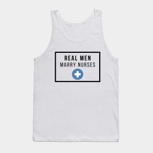 Real Men marry Nurses black text design Tank Top